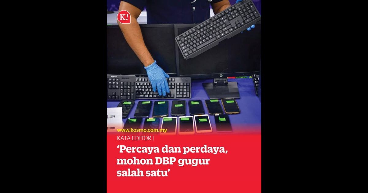 ‘Percaya dan perdaya, mohon DBP gugur salah satu’