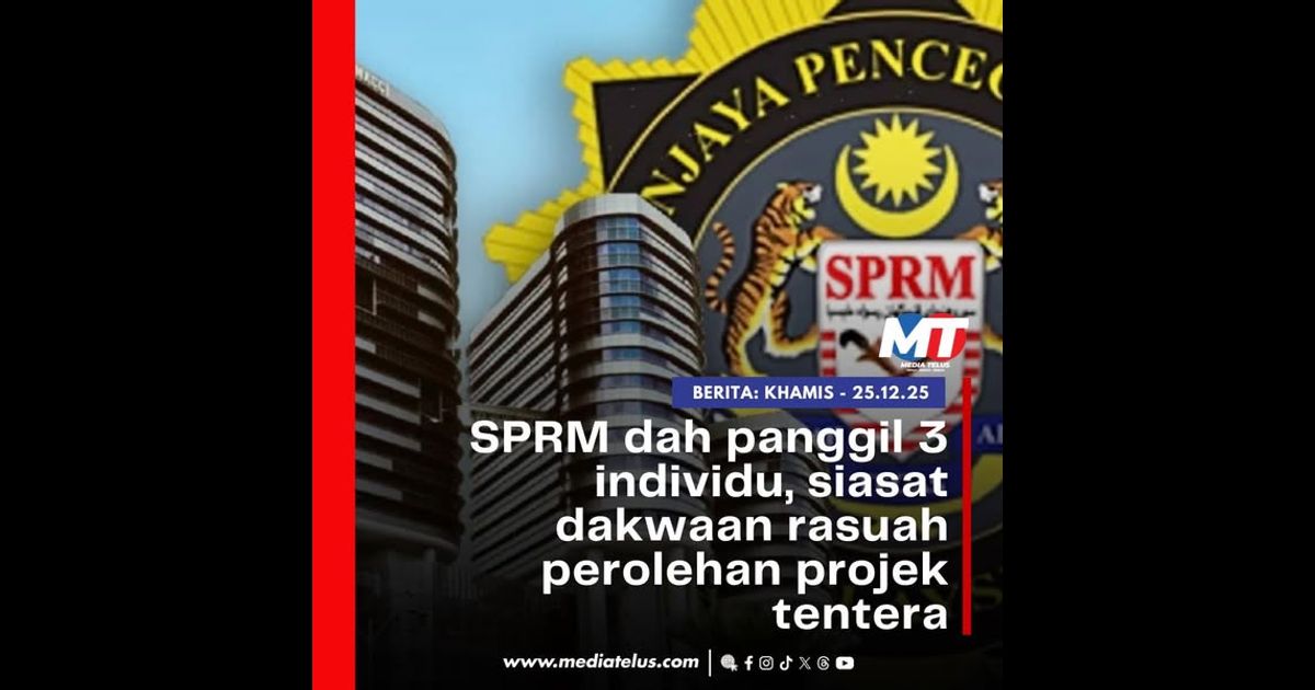 SPRM dah panggil 3 individu, siasat dakwaan rasuah perolehan projek tentera