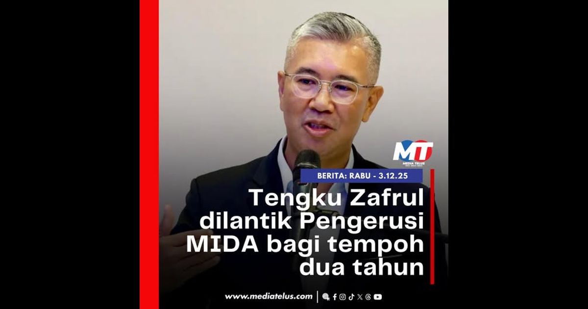Tengku Zafrul dilantik Pengerusi MIDA bagi tempoh dua tahun