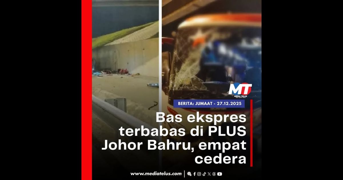 Bas ekspres terbabas di PLUS Johor Bahru, empat cedera