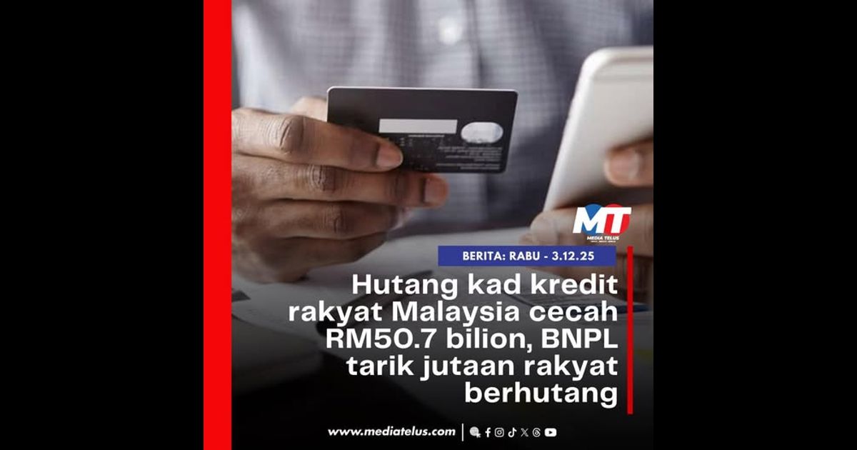 Hutang kad kredit rakyat Malaysia cecah RM50.7 bilion, BNPL tarik jutaan rakyat berhutang