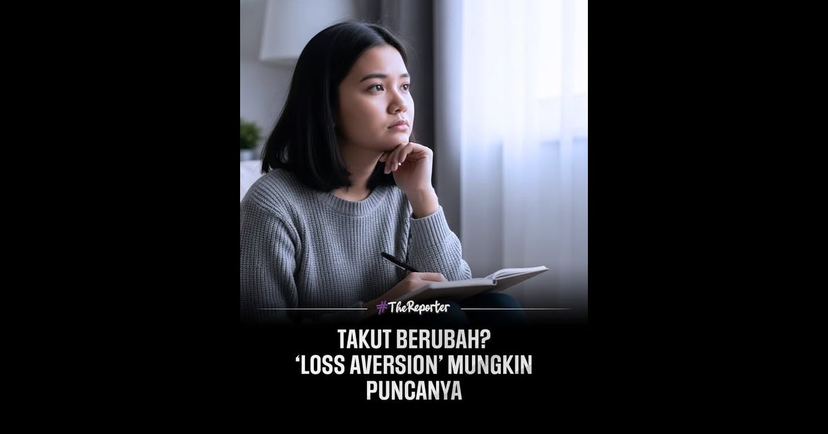 Ramai mahu berubah tetapi sukar melangkah kerana ‘loss aversion’ rasa takut kehilangan yang lebih kuat daripada potensi keuntungan.