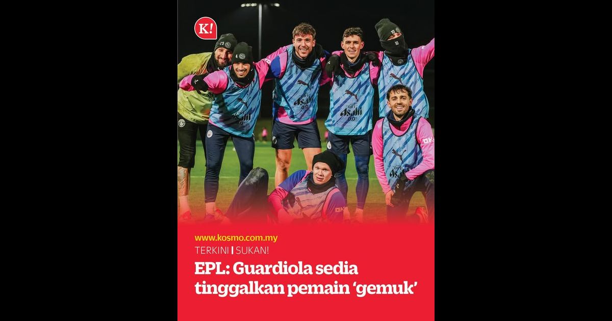 EPL: Guardiola sedia tinggalkan pemain ‘gemuk’