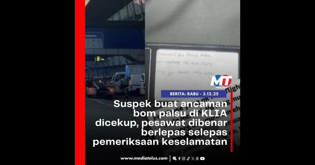 Suspek buat ancaman bom palsu di KLIA dicekup, pesawat dibenar berlepas selepas pemeriksaan keselamatan