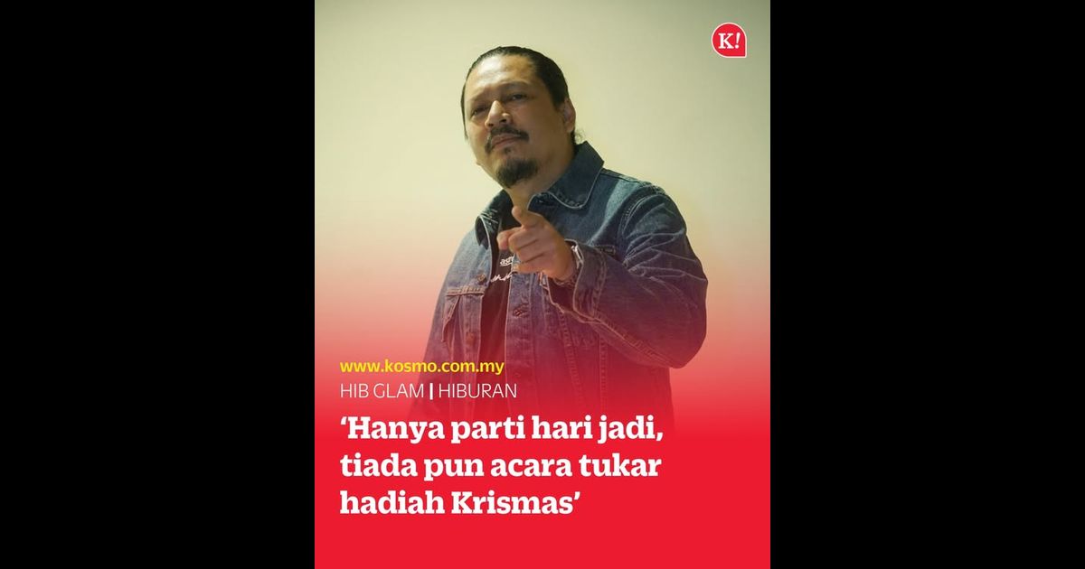 ‘Hanya parti hari jadi, tiada pun acara tukar hadiah Krismas’