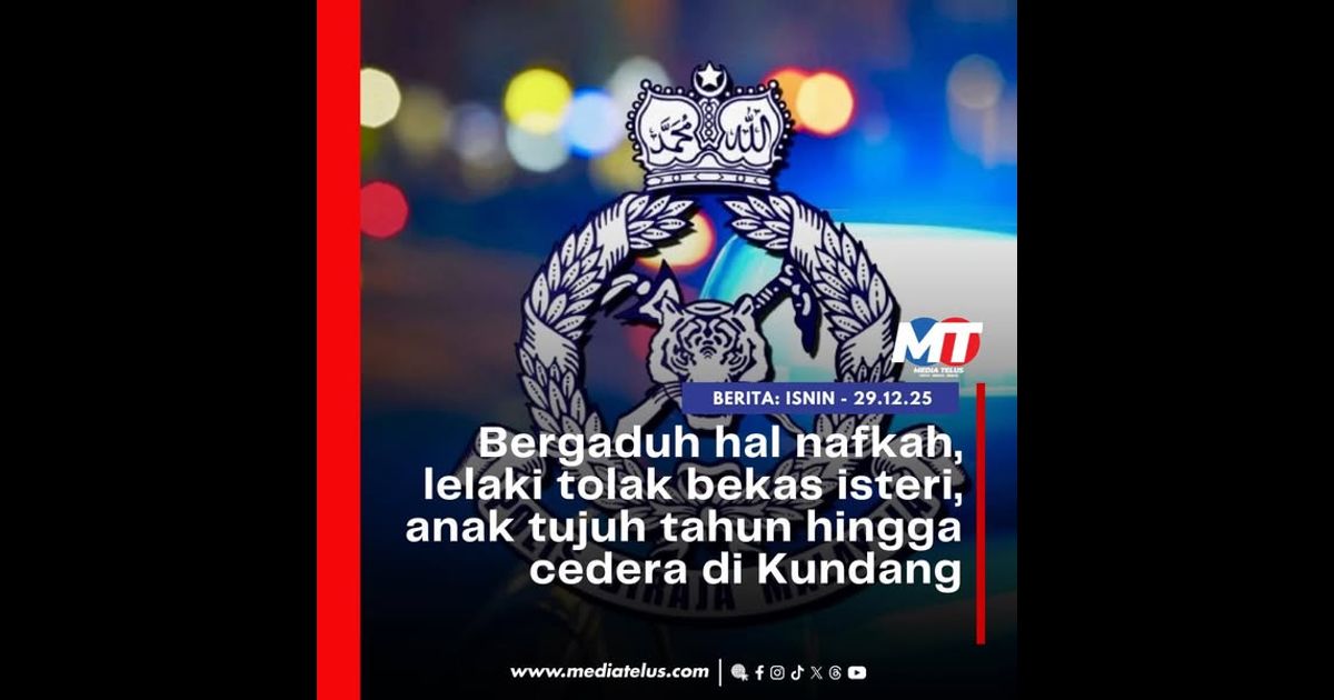 Bergaduh hal nafkah, lelaki tolak bekas isteri, anak tujuh tahun hingga cedera di Kundang