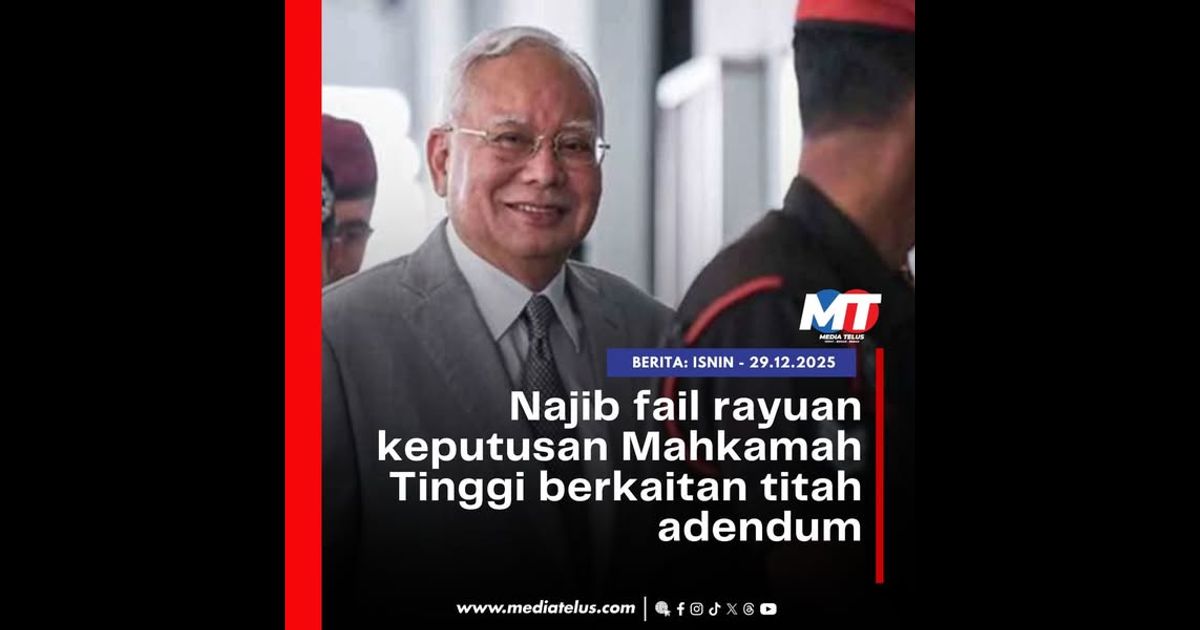 Najib fail rayuan keputusan Mahkamah Tinggi berkaitan titah adendum