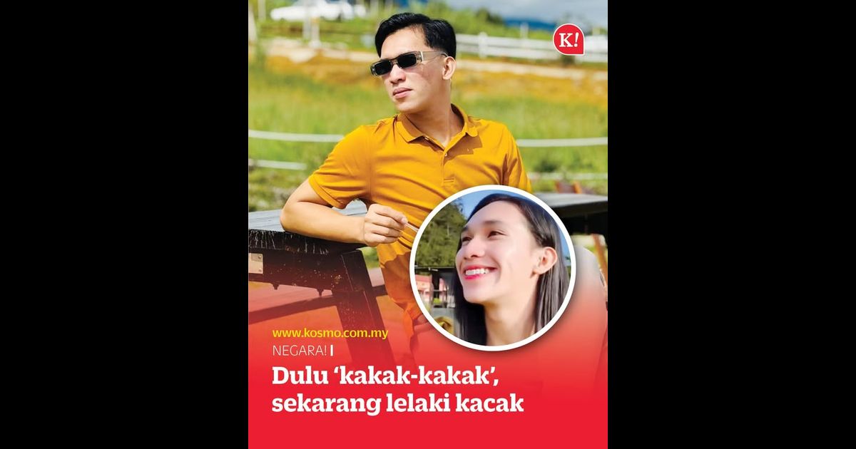 Dulu ‘kakak-kakak’, sekarang lelaki kacak