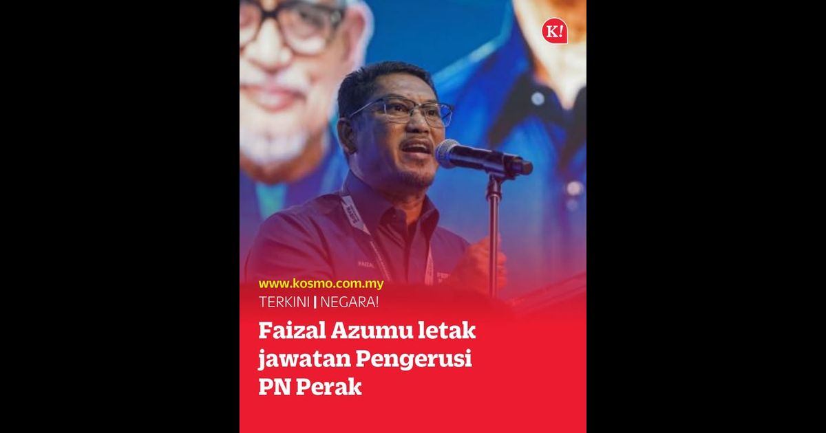 Faizal Azumu letak jawatan Pengerusi PN Perak