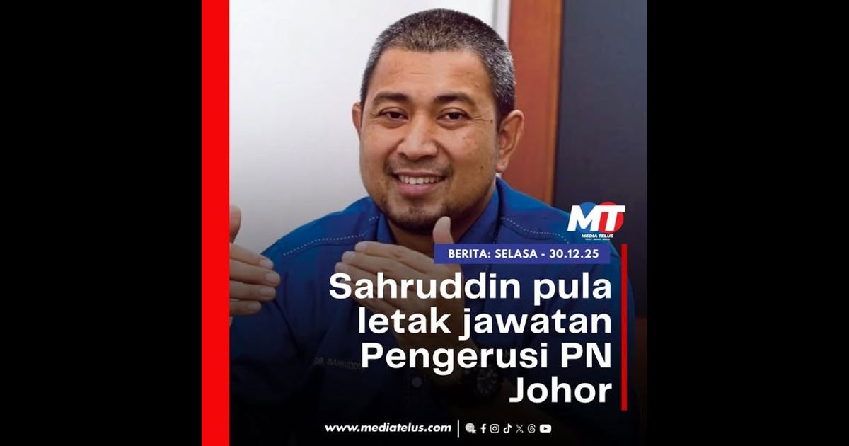 Sahruddin pula letak jawatan Pengerusi PN Johor