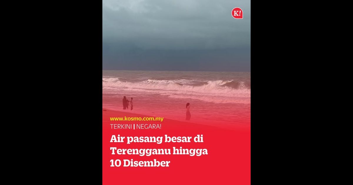 Air pasang besar di Terengganu hingga 10 Disember