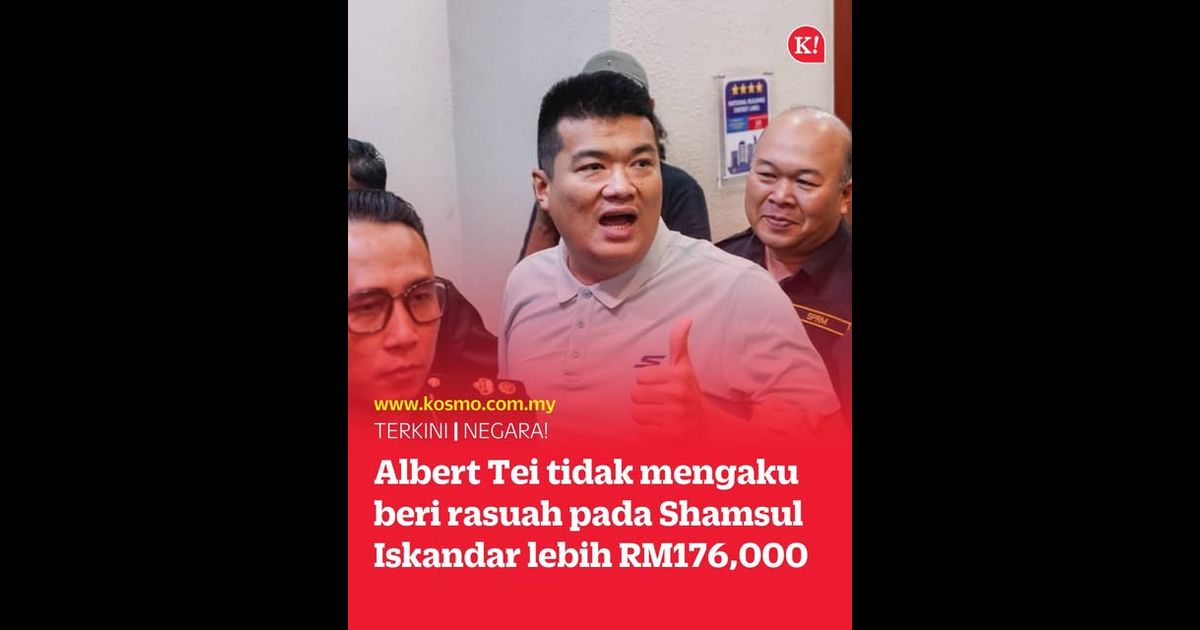 Albert Tei tidak mengaku beri rasuah pada Shamsul Iskandar lebih RM176,000