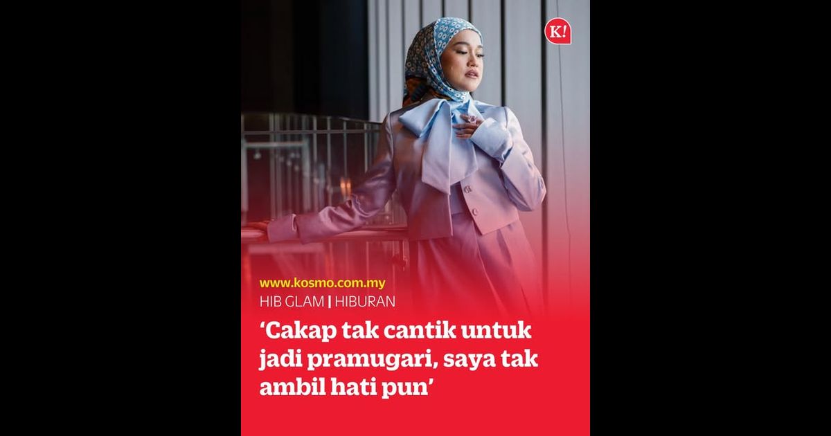 ‘Cakap tak cantik untuk jadi pramugari, saya tak ambil hati pun’