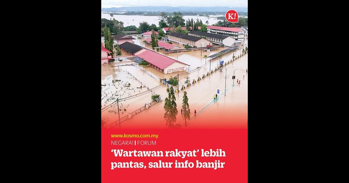‘Wartawan rakyat’ lebih pantas salur info banjir