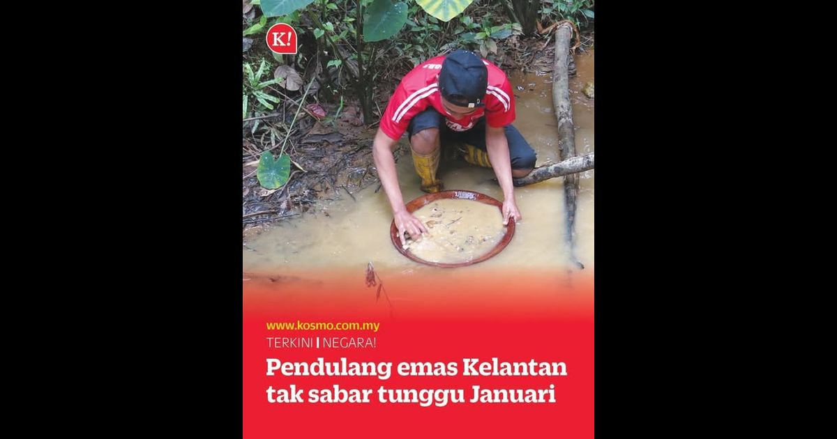 Pendulang emas Kelantan tak sabar tunggu Januari