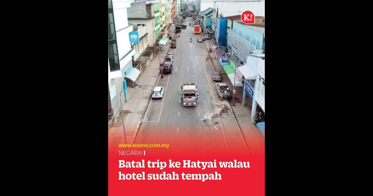 Batal trip ke Hatyai walau hotel sudah tempah