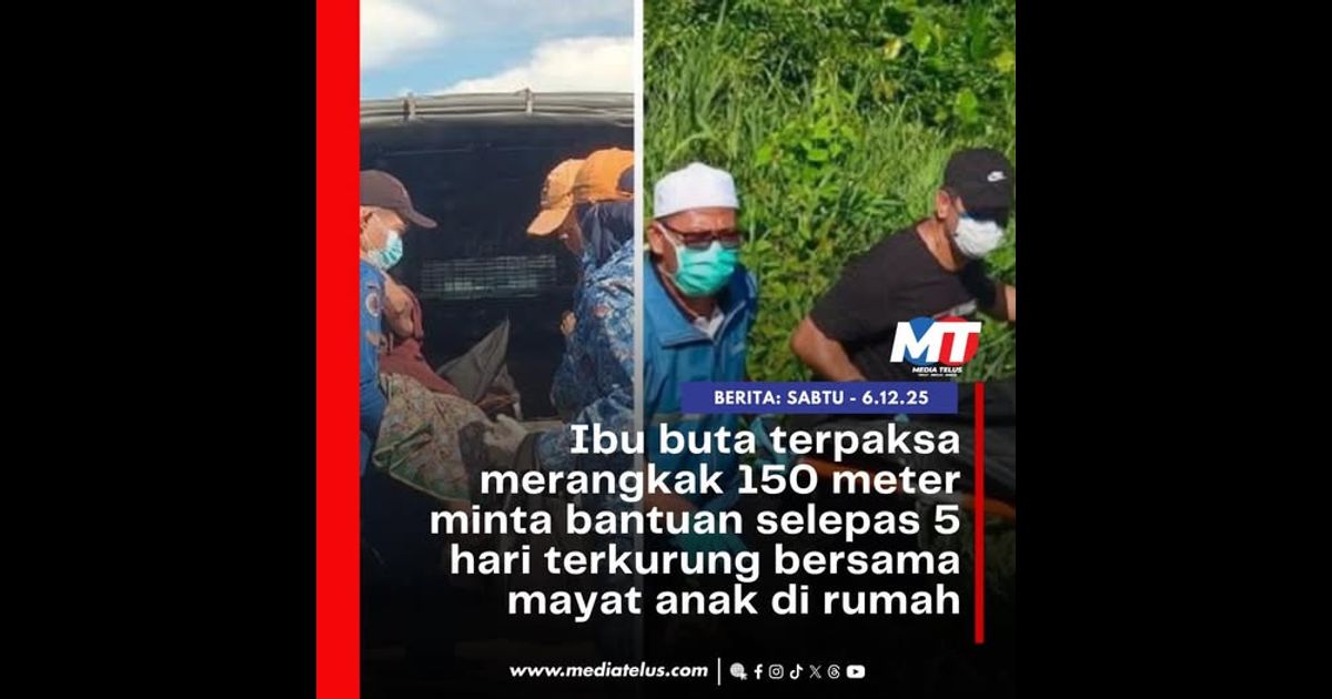 Ibu buta terpaksa merangkak 150 meter minta bantuan selepas 5 hari terkurung bersama mayat anak di rumah