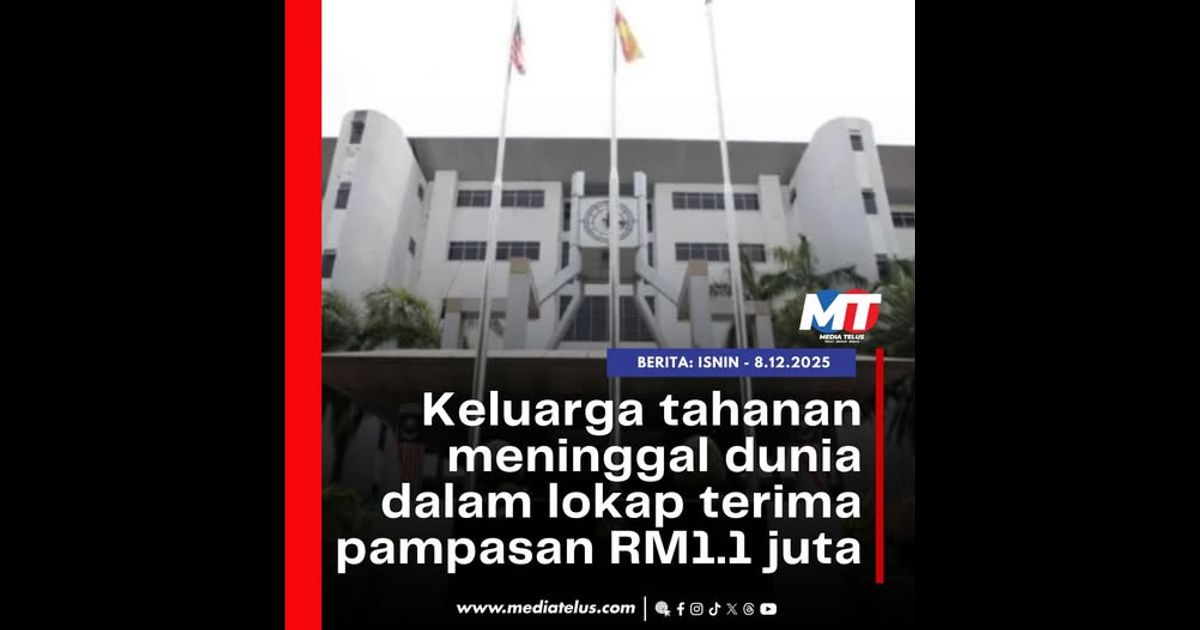 Keluarga tahanan meninggal dunia dalam lokap terima pampasan RM1.1 juta
