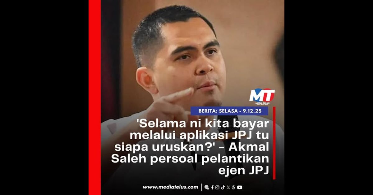 ‘Selama ni kita bayar melalui aplikasi JPJ tu siapa uruskan?’ – Akmal Saleh persoal pelantikan ejen JPJ