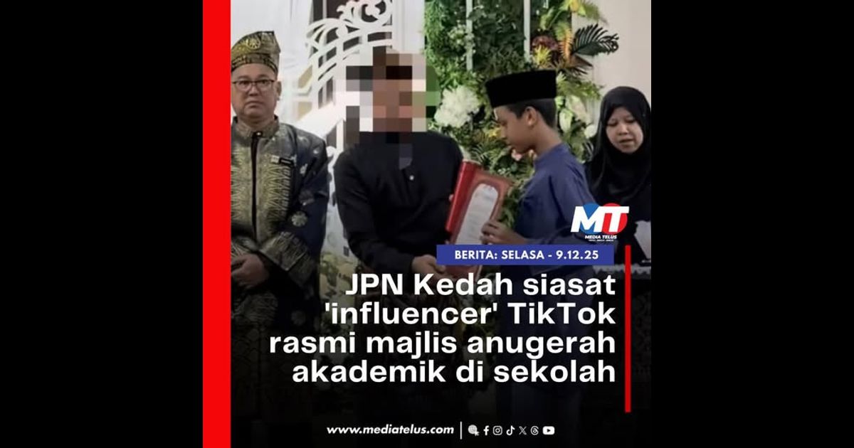 JPN Kedah siasat ‘influencer’ TikTok rasmi majlis anugerah akademik di sekolah