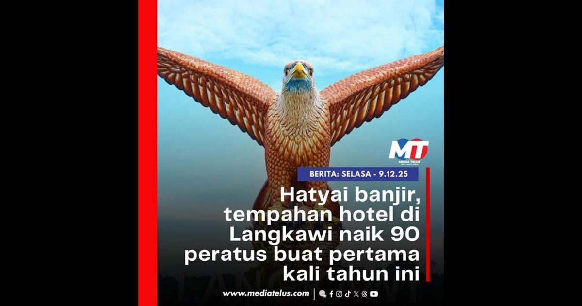 Hatyai banjir, tempahan hotel di Langkawi naik 90 peratus buat pertama kali tahun ini