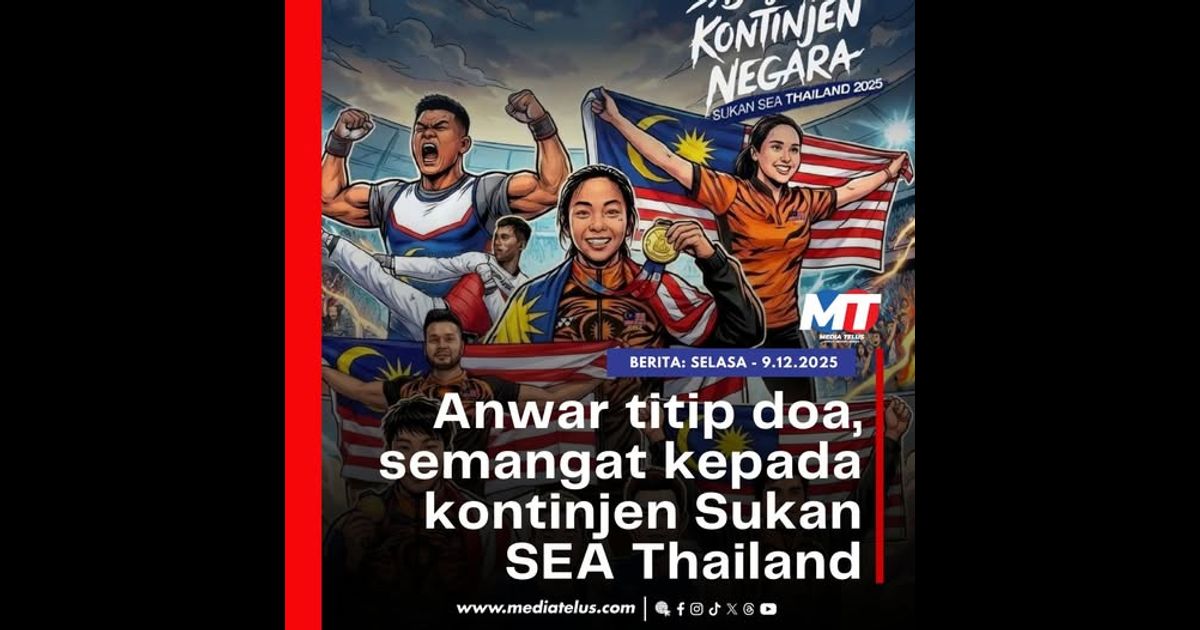 Anwar titip doa, semangat kepada kontinjen Sukan SEA Thailand