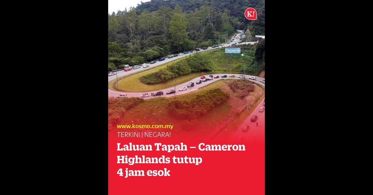 Laluan Tapah – Cameron Highlands tutup 4 jam esok