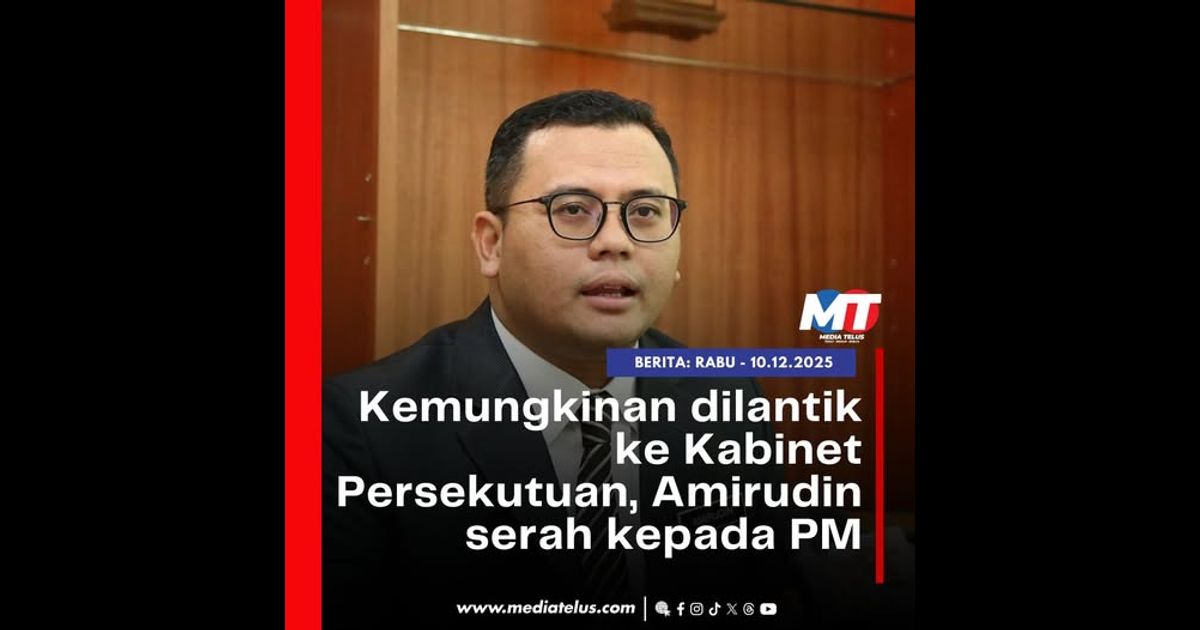 Kemungkinan dilantik ke Kabinet Persekutuan, Amirudin serah kepada PM