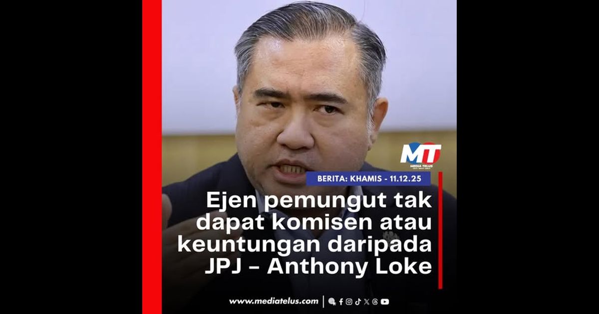 Ejen pemungut tak dapat komisen atau keuntungan daripada JPJ – Anthony Loke