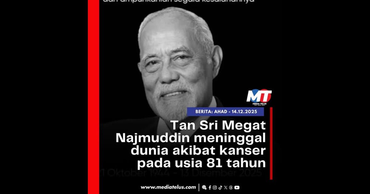 Tan Sri Megat Najmuddin meninggal dunia akibat kanser pada usia 81 tahun