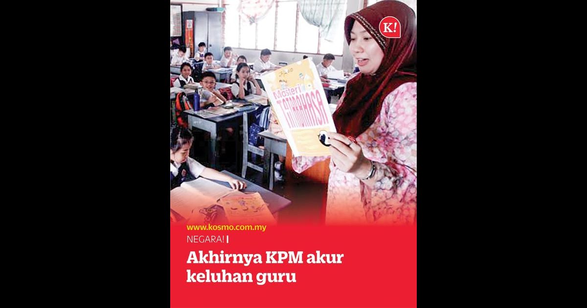 Akhirnya KPM akur keluhan guru