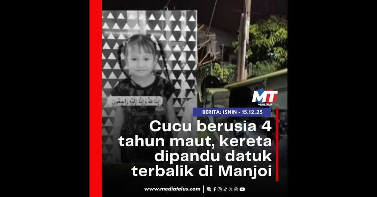 Cucu berusia 4 tahun maut, kereta dipandu datuk terbalik di Manjoi