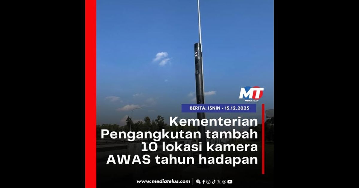 Kementerian Pengangkutan tambah 10 lokasi kamera AWAS tahun hadapan