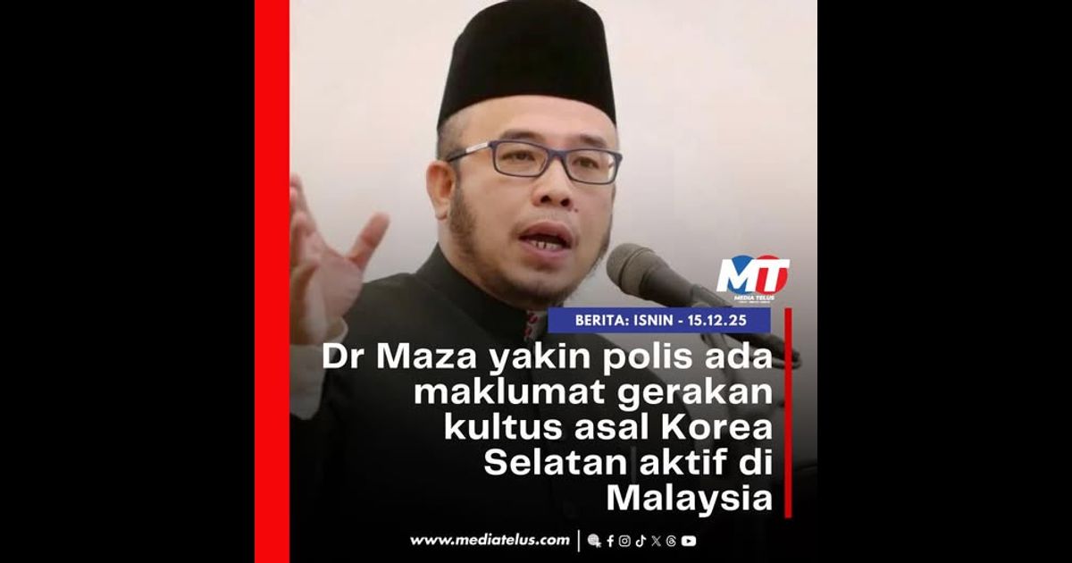 Dr Maza yakin polis ada maklumat gerakan kultus asal Korea Selatan aktif di Malaysia