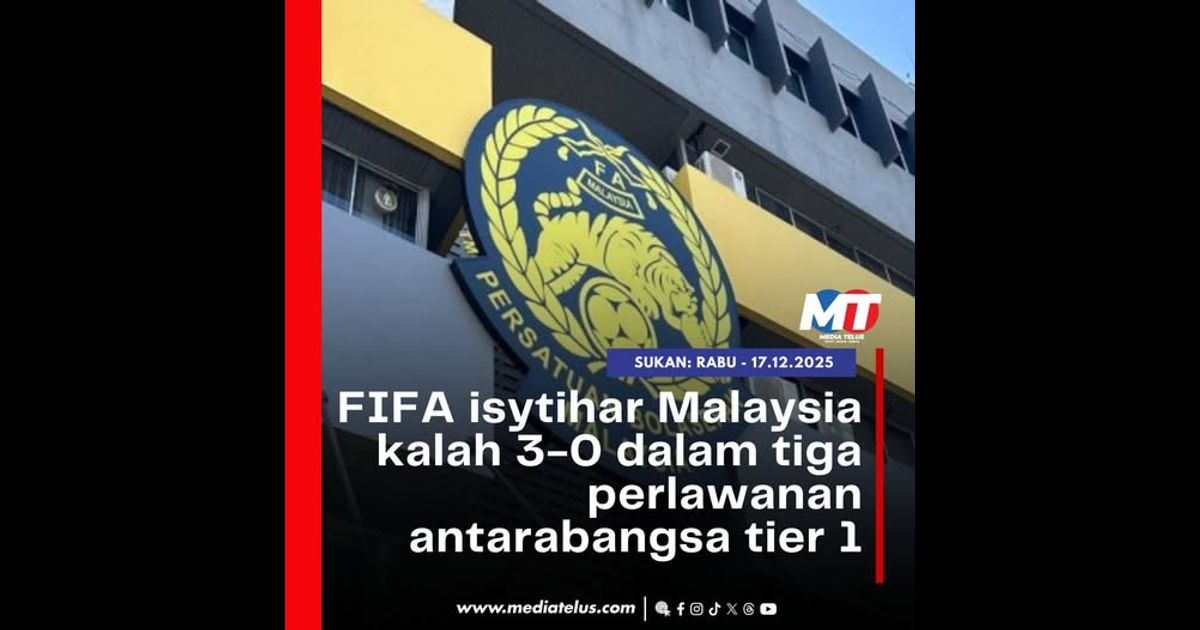 FIFA isytihar Malaysia kalah 3-0 dalam tiga perlawanan antarabangsa tier 1
