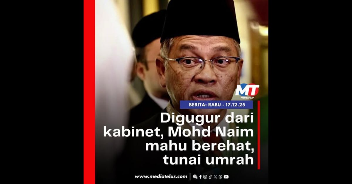 Digugur dari kabinet, Mohd Naim mahu berehat, tunai umrah