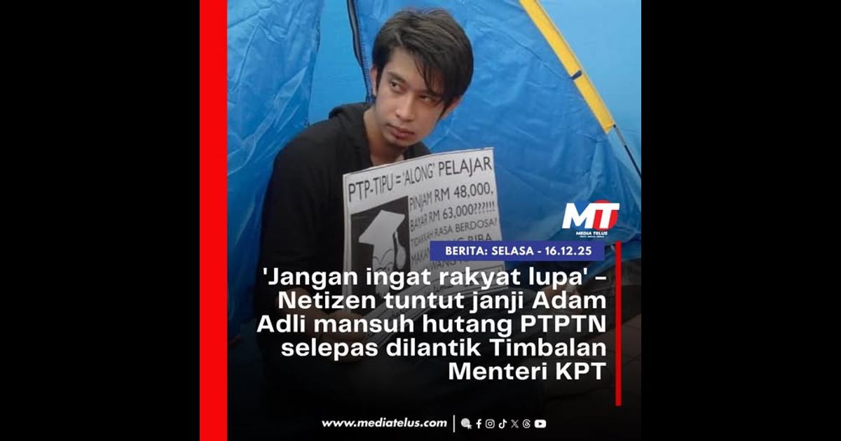 ‘Jangan ingat rakyat lupa’ – Netizen tuntut janji Adam Adli mansuh hutang PTPTN selepas dilantik Timbalan Menteri KPT