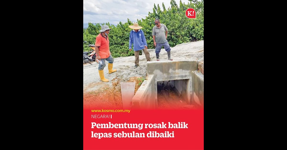 Pembentung rosak balik lepas sebulan dibaiki