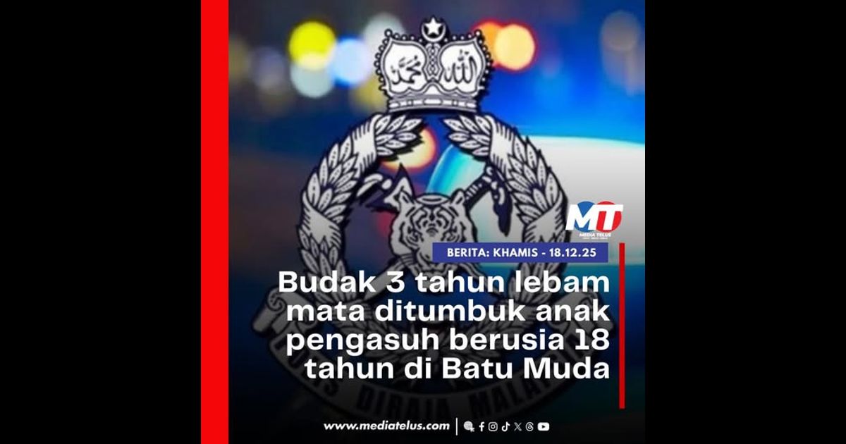 Budak 3 tahun lebam mata ditumbuk anak pengasuh berusia 18 tahun di Batu Muda