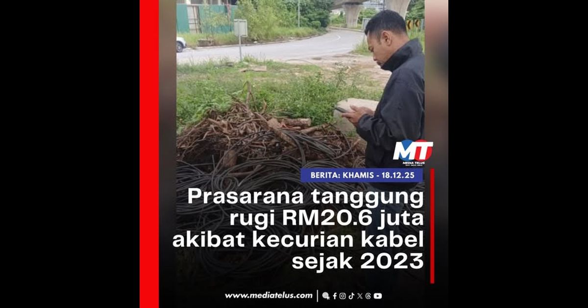 Prasarana tanggung rugi RM20.6 juta akibat kecurian kabel sejak 2023