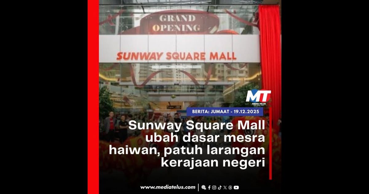 Sunway Square Mall ubah dasar mesra haiwan, patuh larangan kerajaan negeri