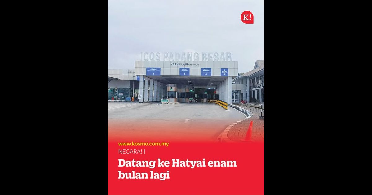 Datang ke Hatyai enam bulan lagi