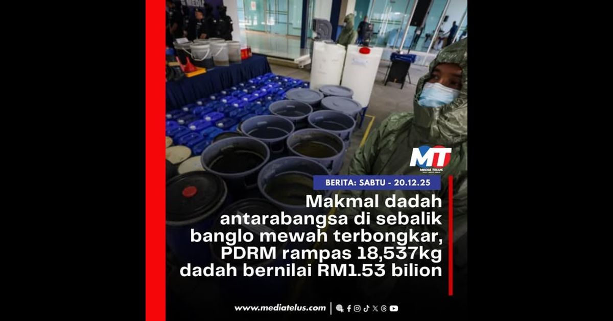 Makmal dadah antarabangsa di sebalik banglo mewah terbongkar, PDRM rampas 18,537kg dadah bernilai RM1.53 bilion