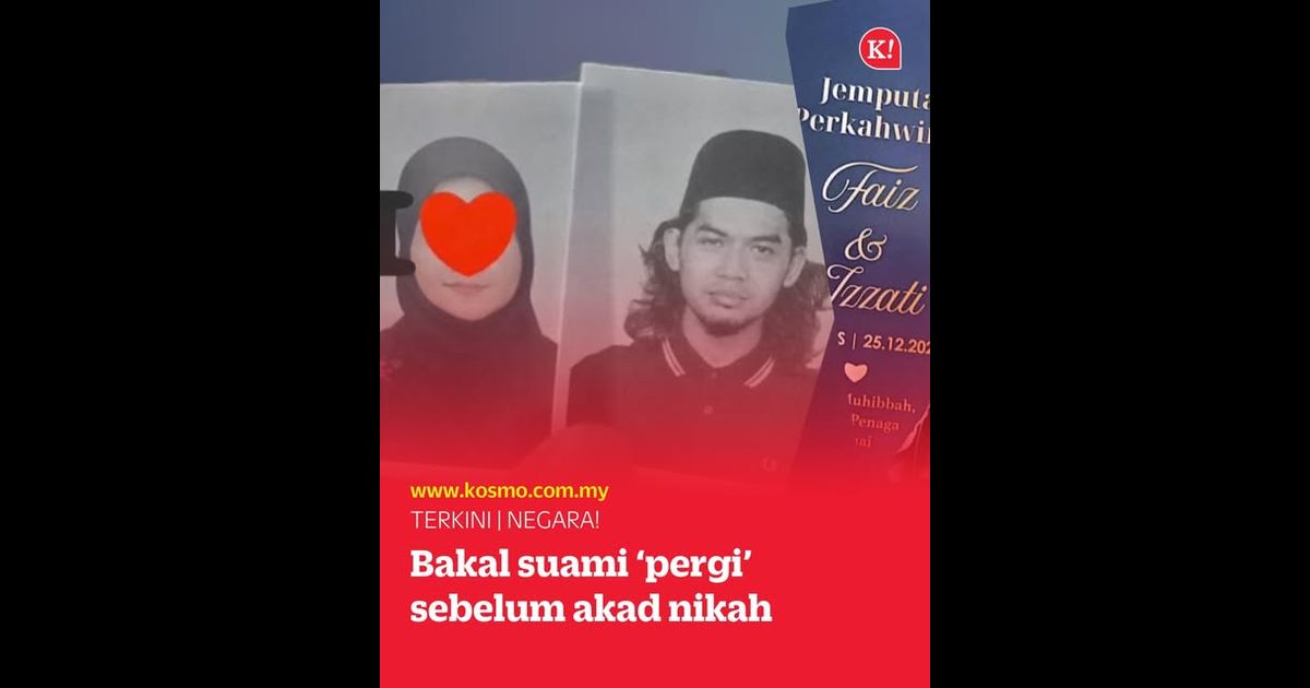 Bakal suami ‘pergi’ sebelum akad nikah