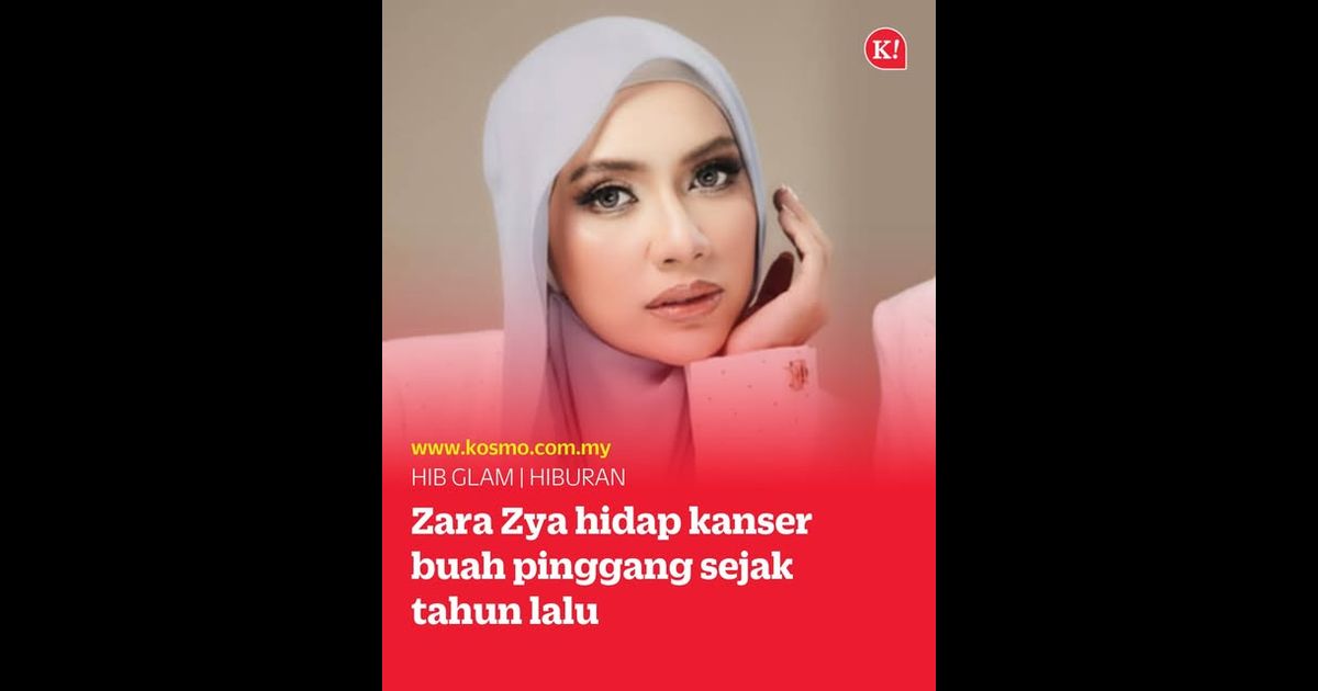 Zara Zya hidap kanser buah pinggang sejak tahun lalu