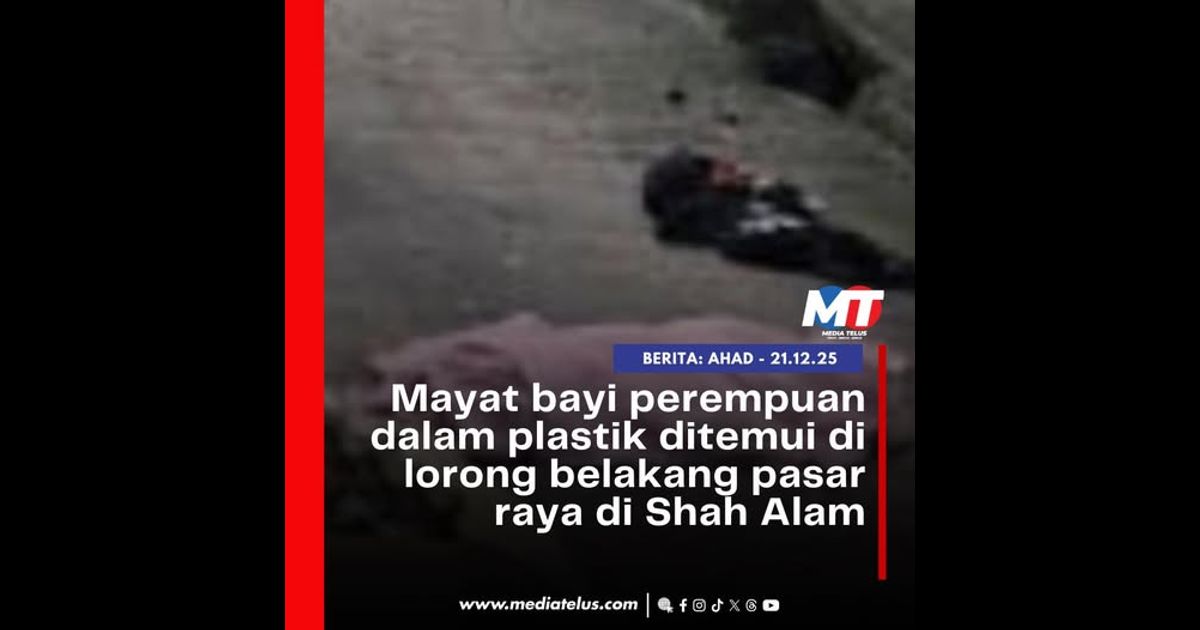 Mayat bayi perempuan dalam plastik ditemui di lorong belakang pasar raya di Shah Alam