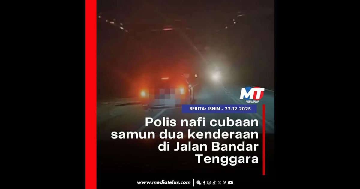 Polis nafi cubaan samun dua kenderaan di Jalan Bandar Tenggara