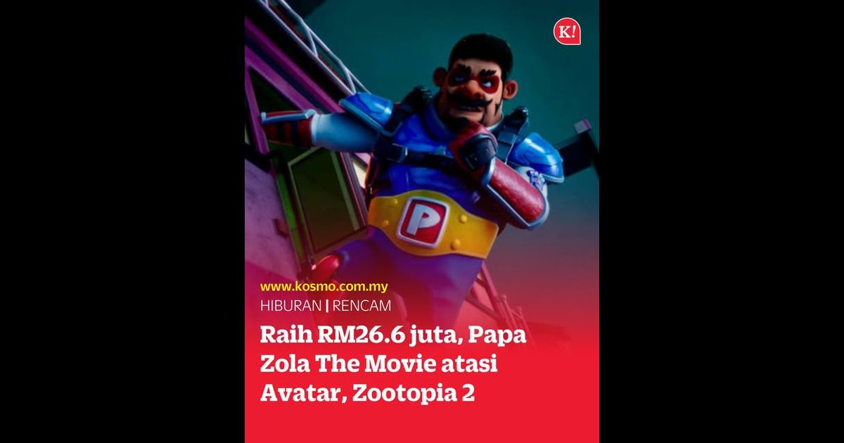 Raih RM26.6 juta, Papa Zola The Movie atasi Avatar, Zootopia 2