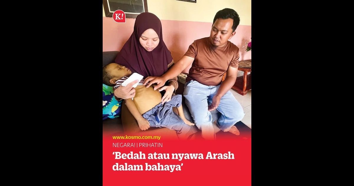 ‘Bedah atau nyawa Arash dalam bahaya’