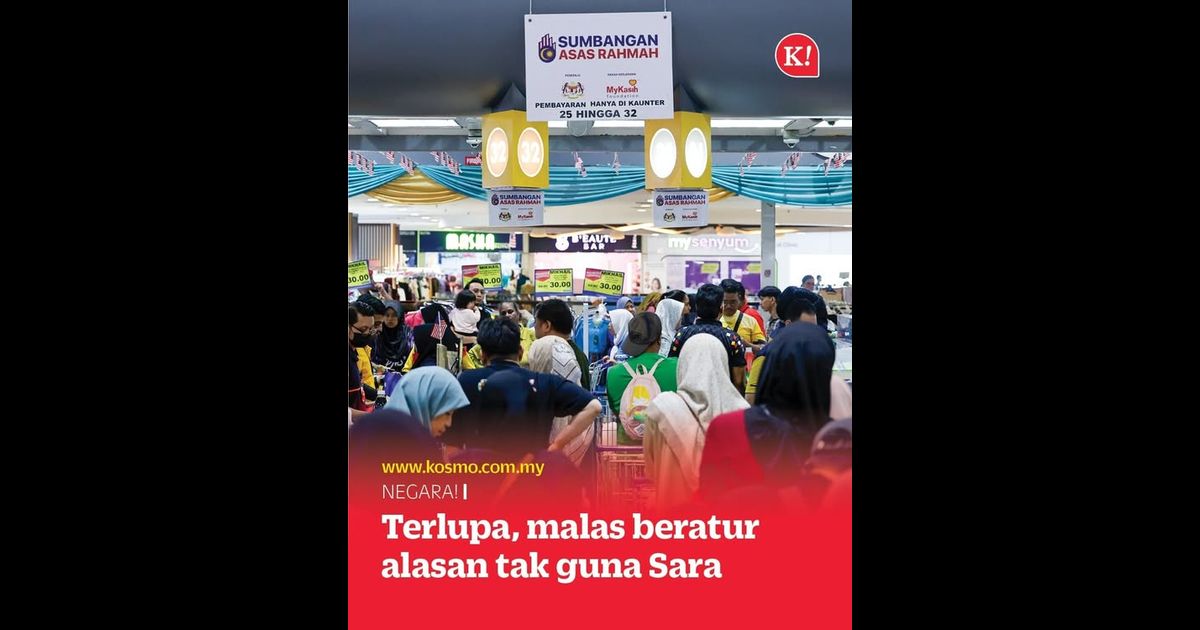 Terlupa, malas beratur alasan tak guna Sara